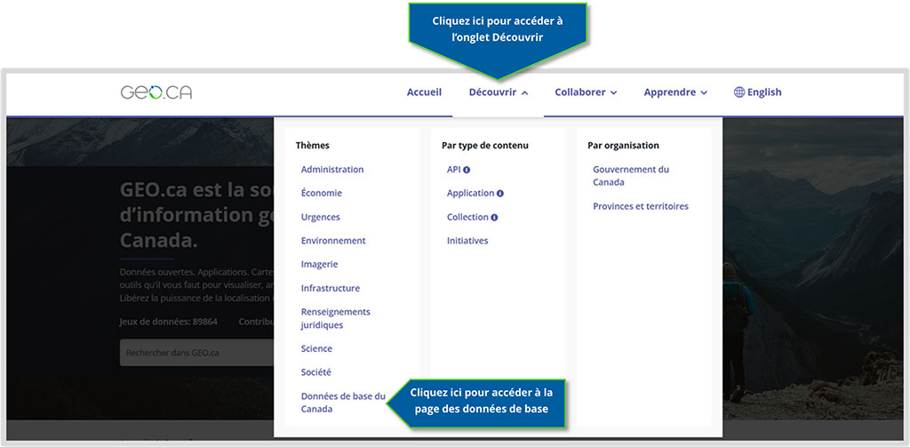 Capture d’écran du menu déroulant « Découvrir », accessible à partir du menu de navigation supérieur. Une flèche bleue indiquant « Cliquez ici pour accéder à l’onglet Découvrir » pointe le menu « Découvrir » ouvert. Une flèche bleue indiquant « Cliquez ici pour accéder à la page des données de base » pointe le lien « Données de base du Canada » au bas de la liste « Thèmes » du menu « Découvrir ».